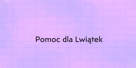 Powiększ grafikę: pomoc-dla-lwiatek-352467.jpg