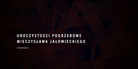 Uroczystości pogrzebowe Mieczysława Jałowieckiego