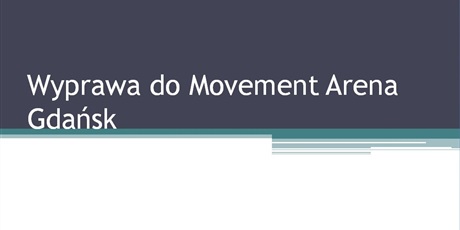 Wyprawa do Movement Arena Gdańsk
