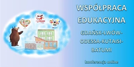 II Międzynarodowa Konferencja pt. "Współpraca edukacyjna Gdańsk - Lwów - Odessa - Kutaisi - Batumi"